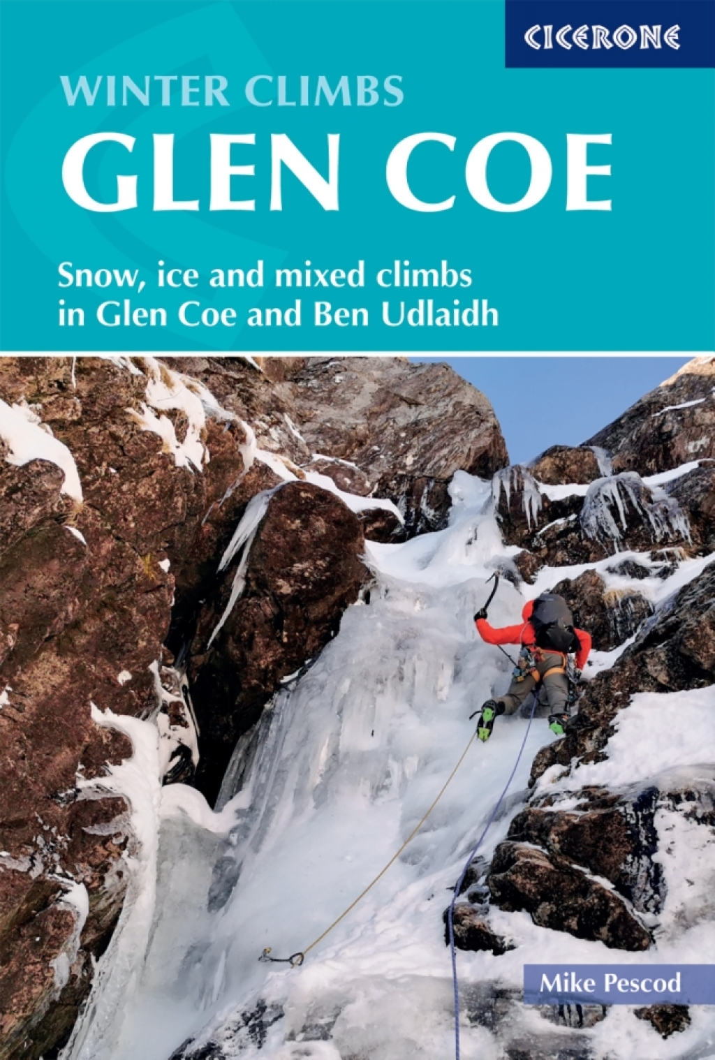 Winter Climbs: Ben Nevis and Glen Coe Selected snow, ice and mixed routes in a two-volume set 8th Edition â€“ PDF/EPUB Version Downloadable