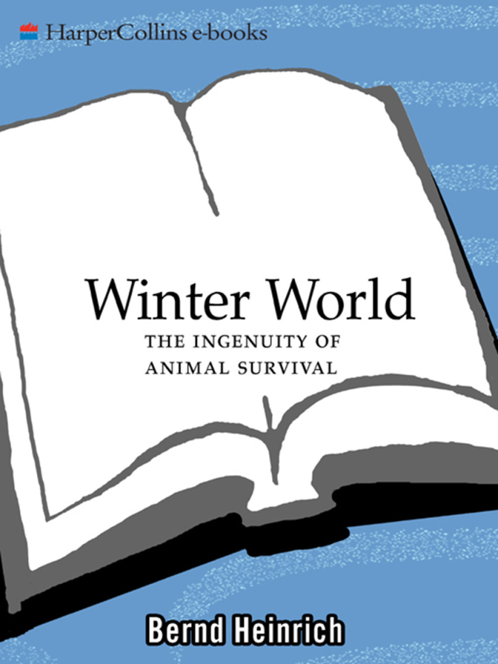Winter World The Ingenuity of Animal Survival - (PDF/EPUB Version)