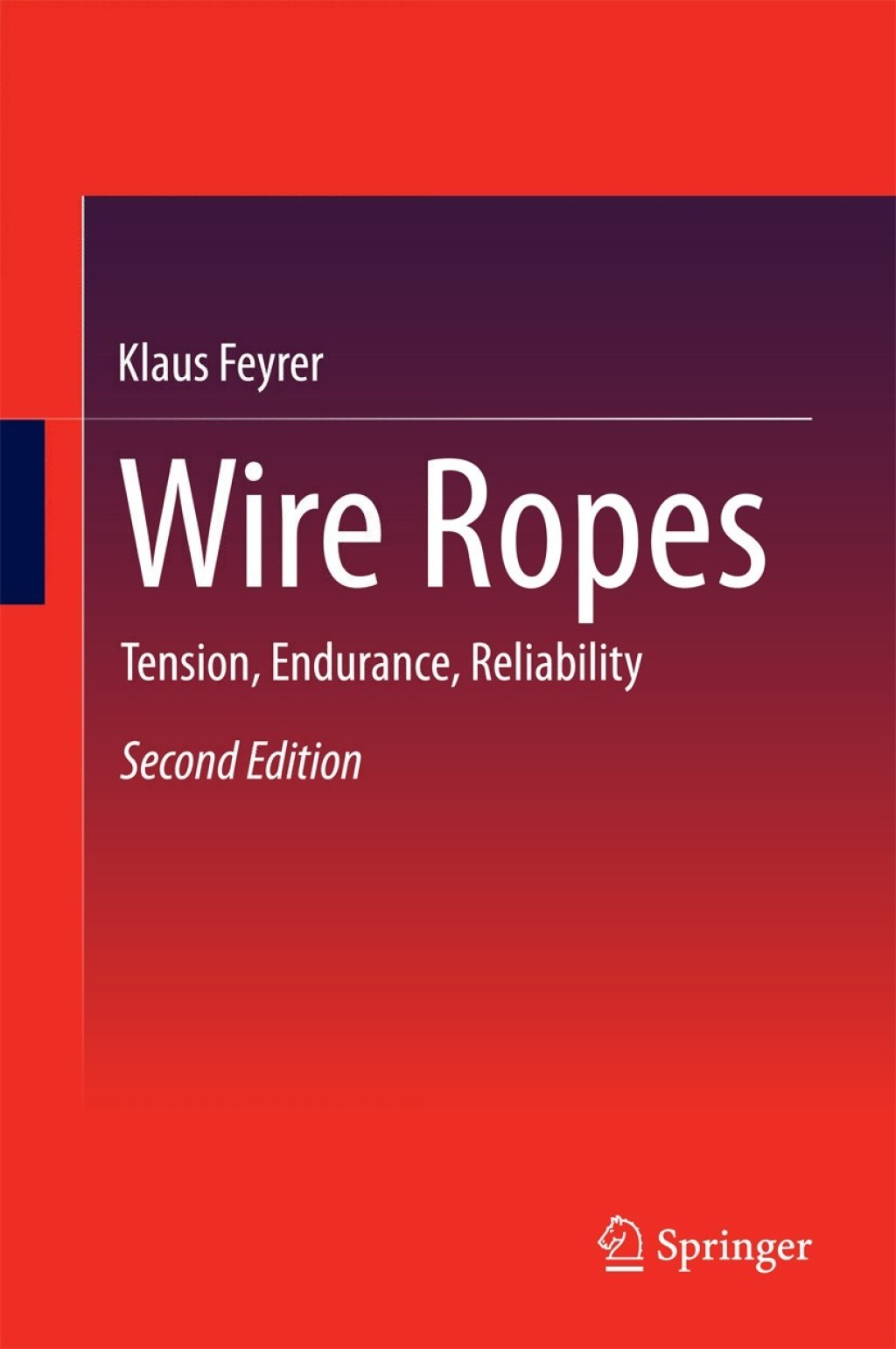 Wire Ropes Tension, Endurance, Reliability 2nd Edition â€“ PDF/EPUB Version Downloadable