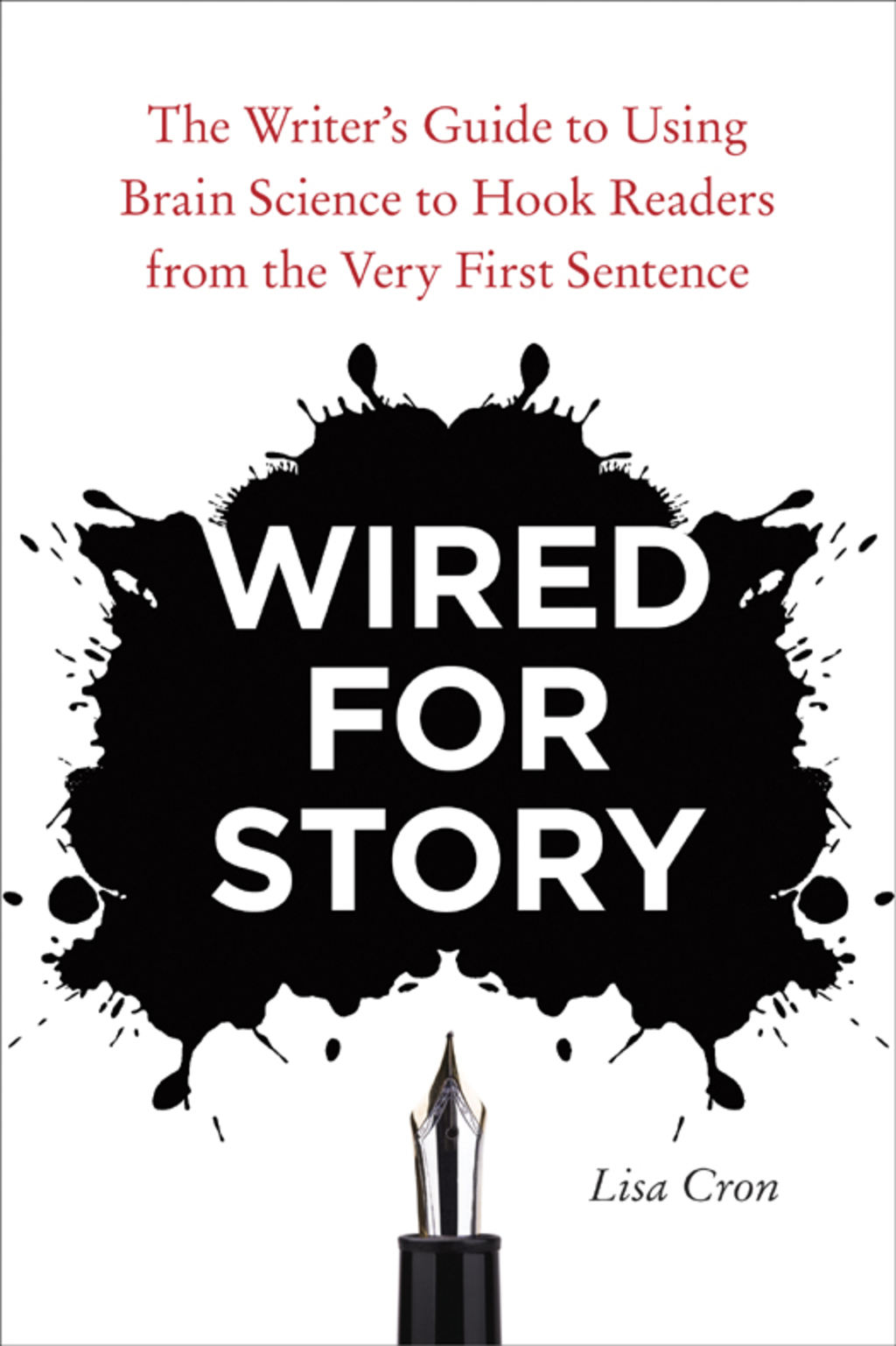Wired for Story The Writer's Guide to Using Brain Science to Hook Readers from the Very First Sentence - (PDF/EPUB Version)