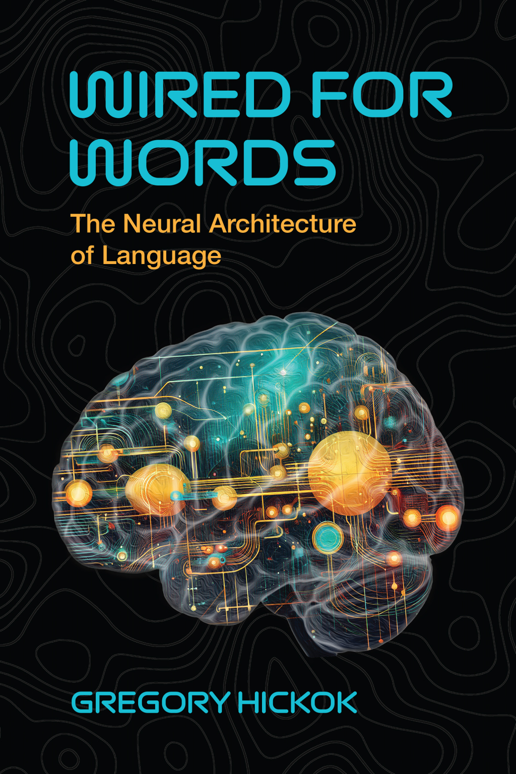 Wired for Words The Neural Architecture of Language  â€“ PDF/EPUB Version Downloadable