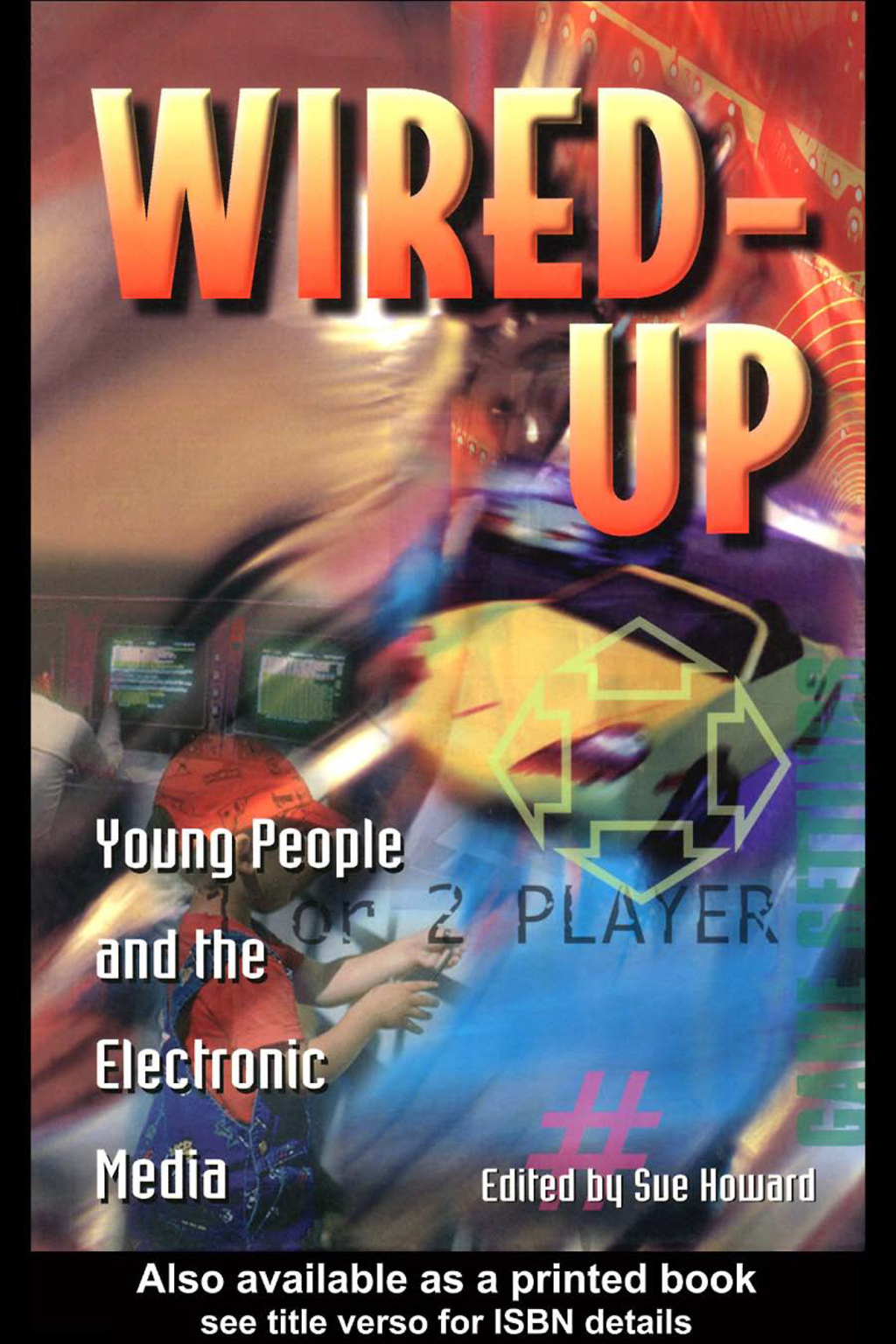 Wired Up Young People And The Electronic Media 1st Edition â€“ PDF/EPUB Version Downloadable