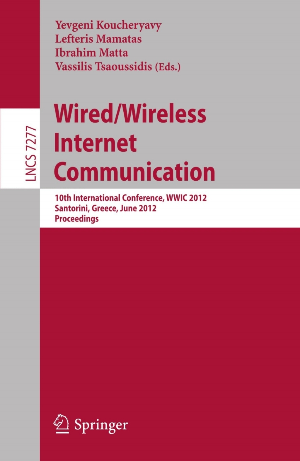 Wired / Wireless Internet Communication 10th International Conference, WWIC 2012, Santorini, Greece, June 6-8, 2012, Proceedings 1st Edition â€“ PDF/EPUB Version Downloadable