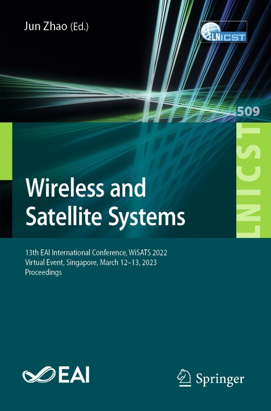 Wireless and Satellite Systems 13th EAI International Conference, WiSATS 2022, Virtual Event, Singapore, March 12-13, 2023, Proceedings  â€“ PDF/EPUB Version Downloadable