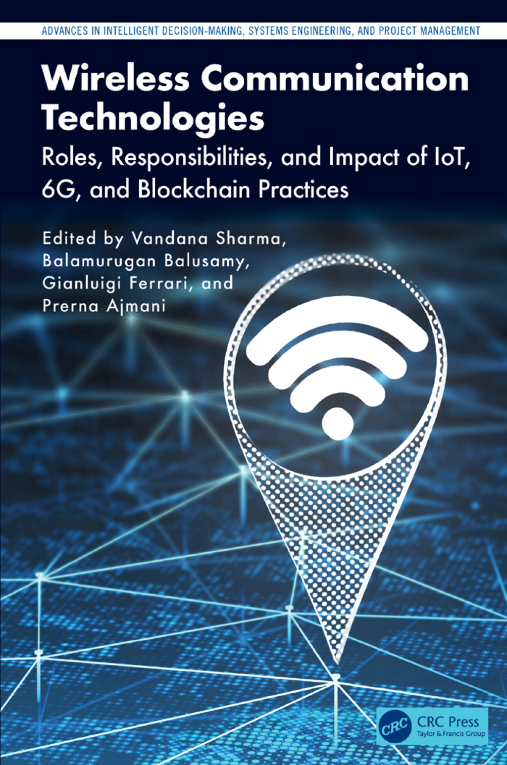 Wireless Communication Technologies Roles, Responsibilities, and Impact of IoT, 6G, and Blockchain Practices 1st Edition â€“ PDF/EPUB Version Downloadable