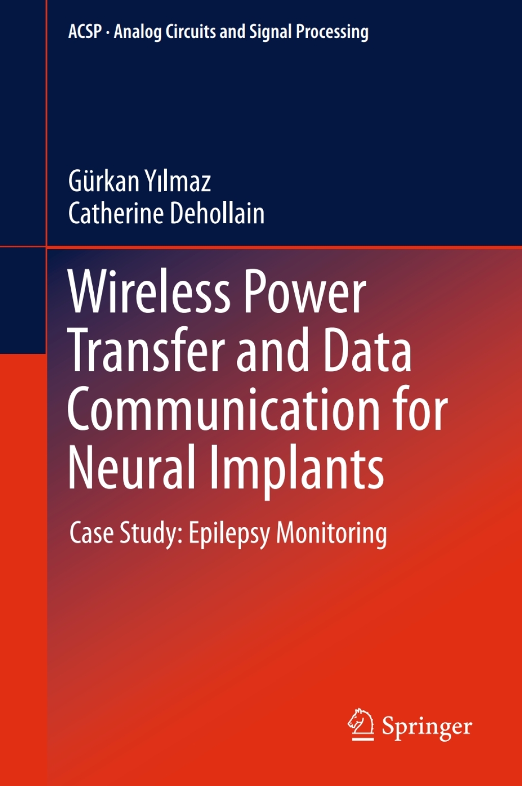 Wireless Power Transfer and Data Communication for Neural Implants Case Study: Epilepsy Monitoring  â€“ PDF/EPUB Version Downloadable