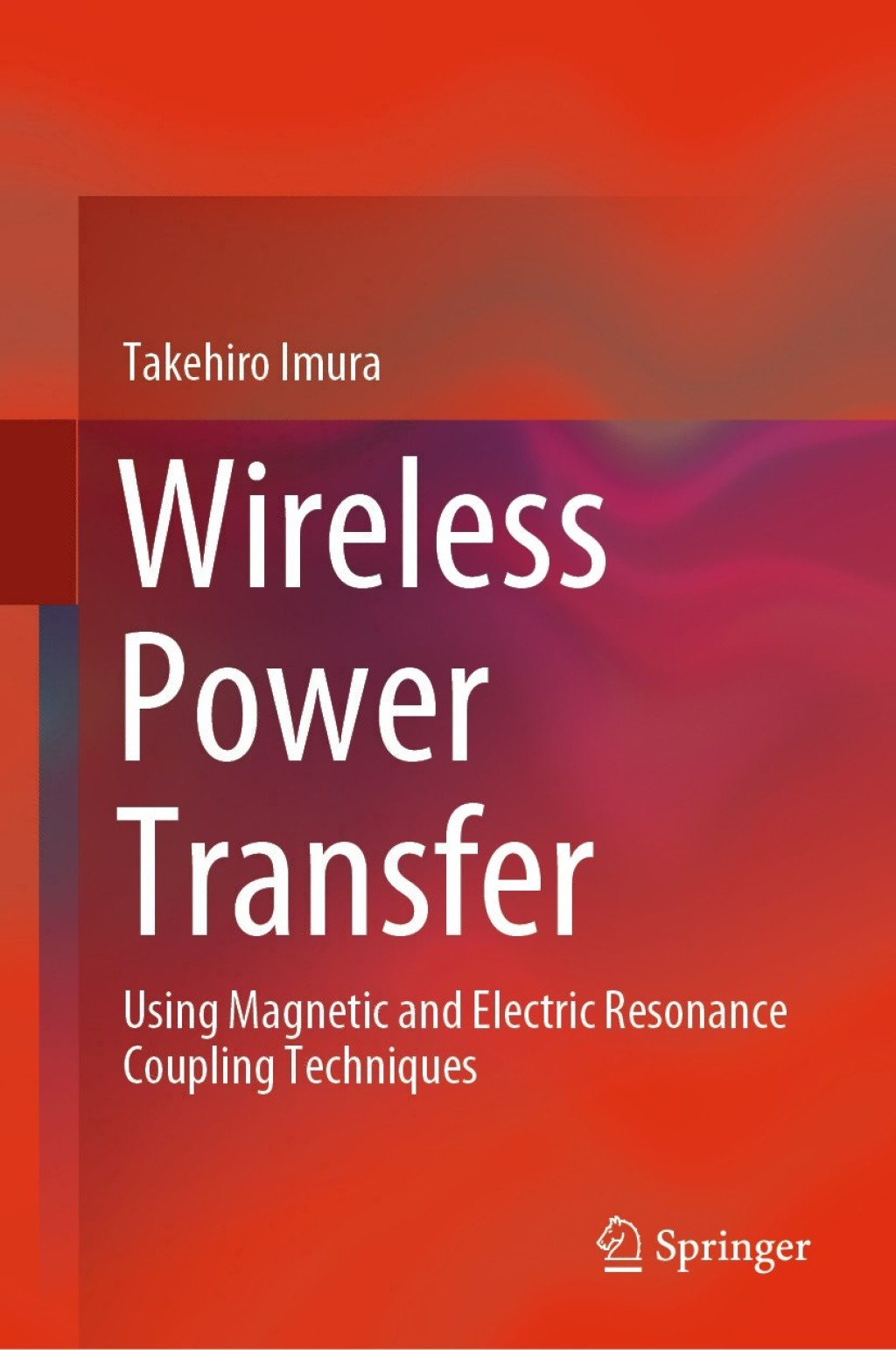 Wireless Power Transfer Using Magnetic and Electric Resonance Coupling Techniques  â€“ PDF/EPUB Version Downloadable