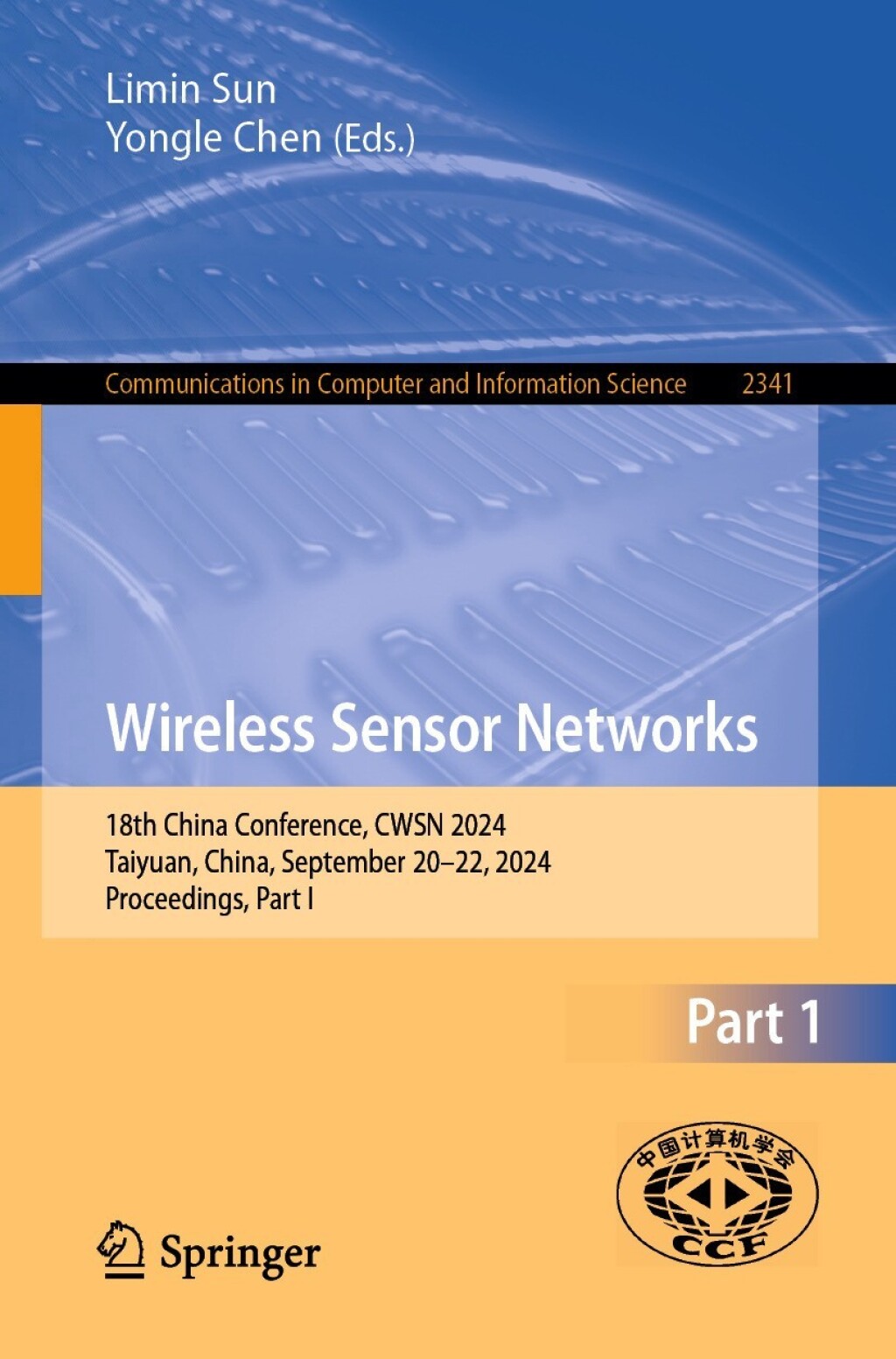 Wireless Sensor Networks 18th China Conference, CWSN 2024, Taiyuan, China, September 20â€“22, 2024, Proceedings, Part I  â€“ PDF/EPUB Version Downloadable