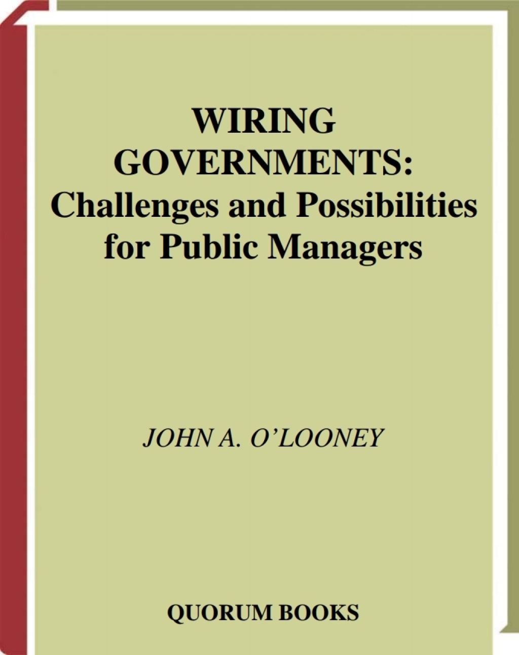 Wiring Governments Challenges and Possibilities for Public Managers 1st Edition â€“ PDF/EPUB Version Downloadable