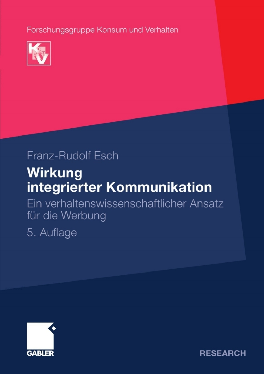 Wirkung integrierter Kommunikation Ein verhaltenswissenschaftlicher Ansatz fÃ¼r die Werbung 5th Edition â€“ PDF/EPUB Version Downloadable