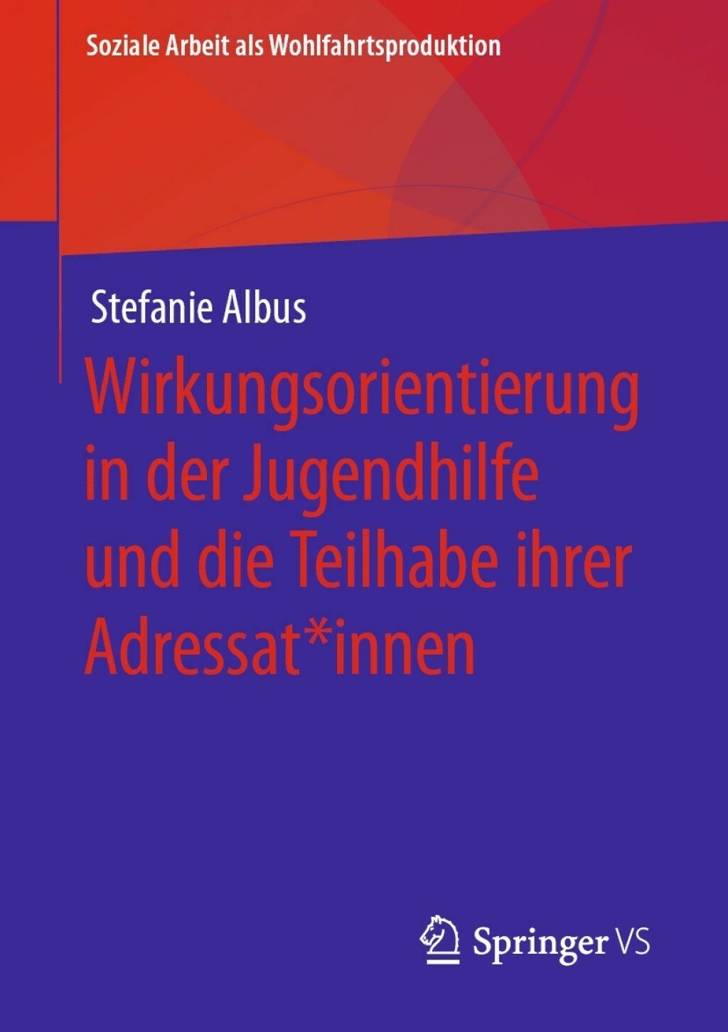 Wirkungsorientierung in der Jugendhilfe und die Teilhabe ihrer Adressat*innen  â€“ PDF/EPUB Version Downloadable