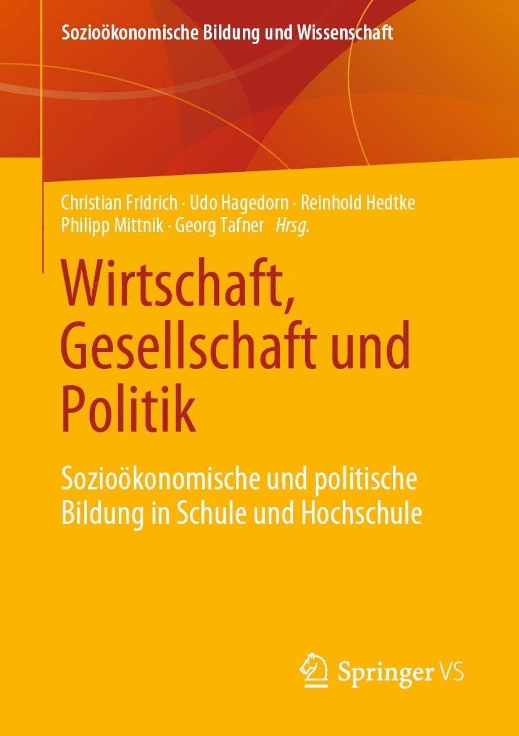 Wirtschaft, Gesellschaft und Politik SozioÃ¶konomische und politische Bildung in Schule und Hochschule  â€“ PDF/EPUB Version Downloadable