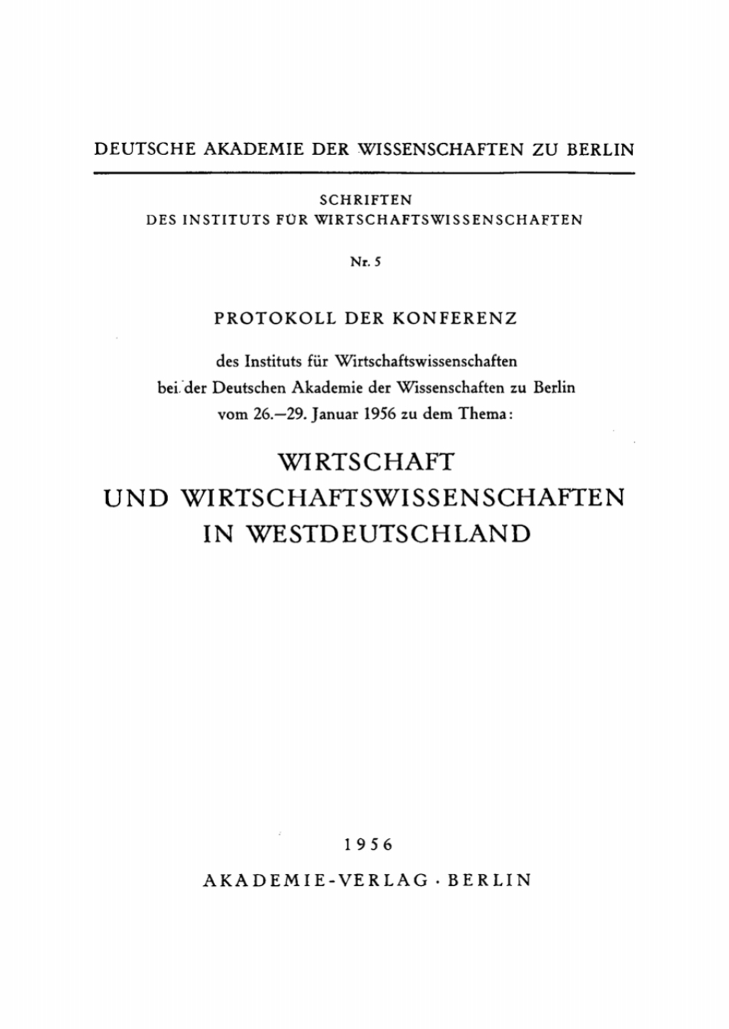 Wirtschaft und Wirtschaftswissenschaften in Westdeutschland Protokoll der Konferenz des Instituts fÃ¼r Wirtschaftswissenschaften bei.der Deutschen Akademie der Wissenschaften zu Berlin vom 26.â€“29. Januar 1956 1st Edition â€“ PDF/EPUB Version Downloadable