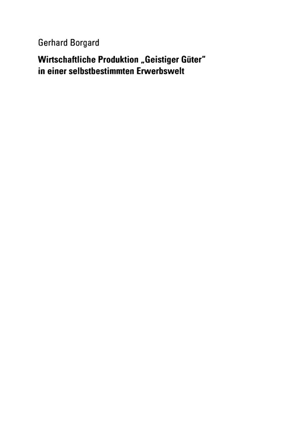 Wirtschaftliche Produktion â€žGeistiger GÃ¼terâ€œ in einer selbstbestimmten Erwerbswelt  â€“ PDF/EPUB Version Downloadable