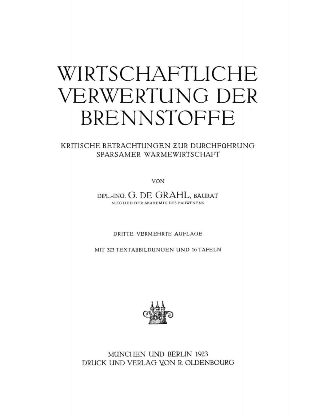 Wirtschaftliche Verwertung der Brennstoffe Kritische Betrachtungen zur DurchfÃ¼hrung sparsamer WÃ¤rmewirtschaft 3rd Edition â€“ PDF/EPUB Version Downloadable
