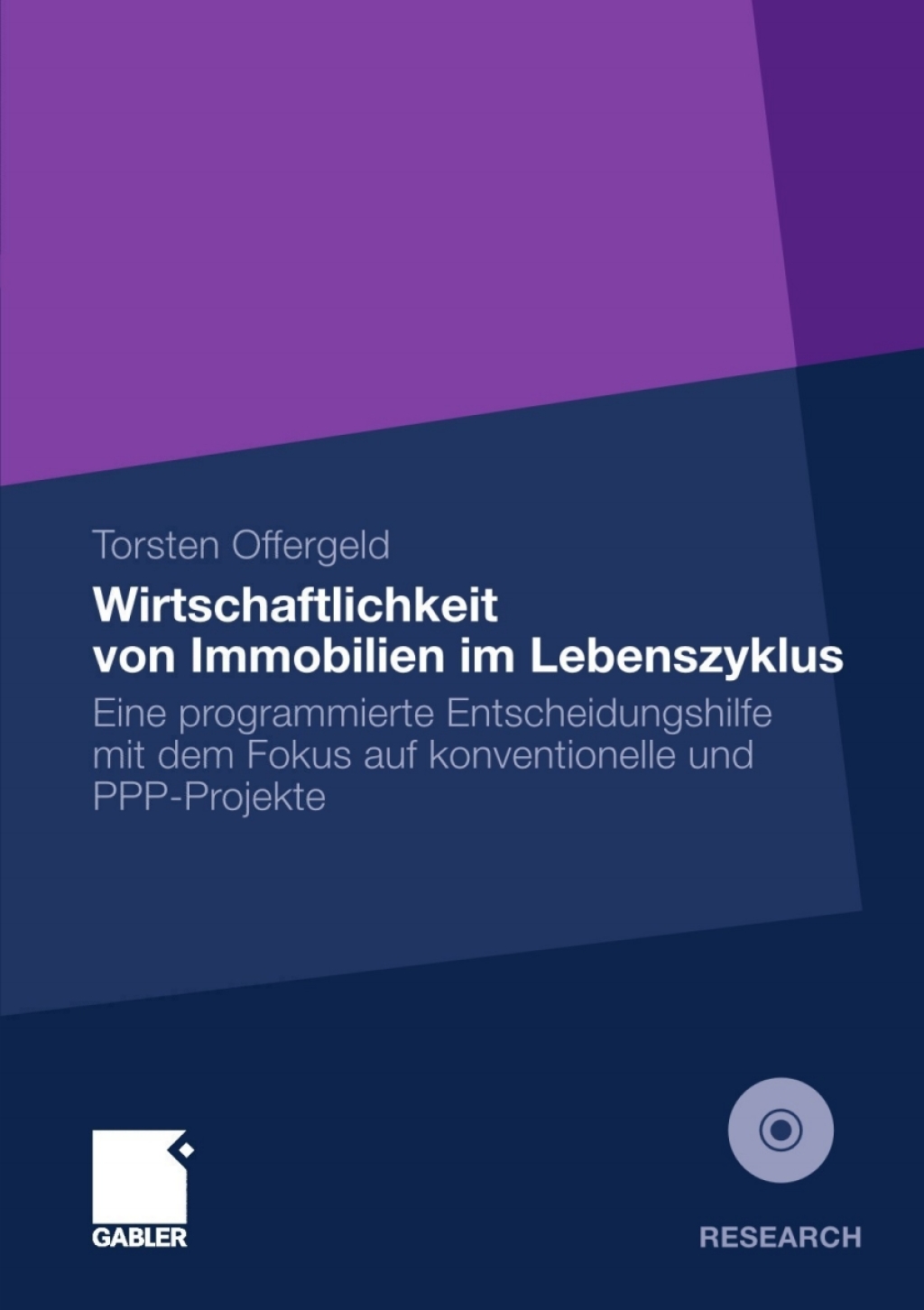 Wirtschaftlichkeit von Immobilien im Lebenszyklus Eine programmierte Entscheidungshilfe mit dem Fokus auf konventionelle und PPP-Projekte  â€“ PDF/EPUB Version Downloadable
