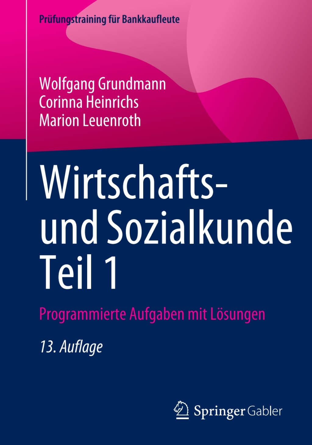 Wirtschafts- und Sozialkunde Teil 1 Programmierte Aufgaben mit LÃ¶sungen 13th Edition - (PDF/EPUB Version)