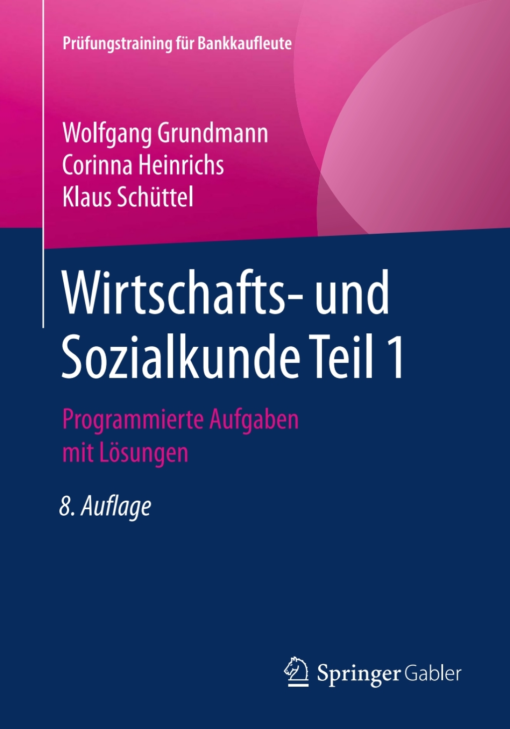 Wirtschafts- und Sozialkunde Teil 1 Programmierte Aufgaben mit LÃ¶sungen 8th Edition - (PDF/EPUB Version)