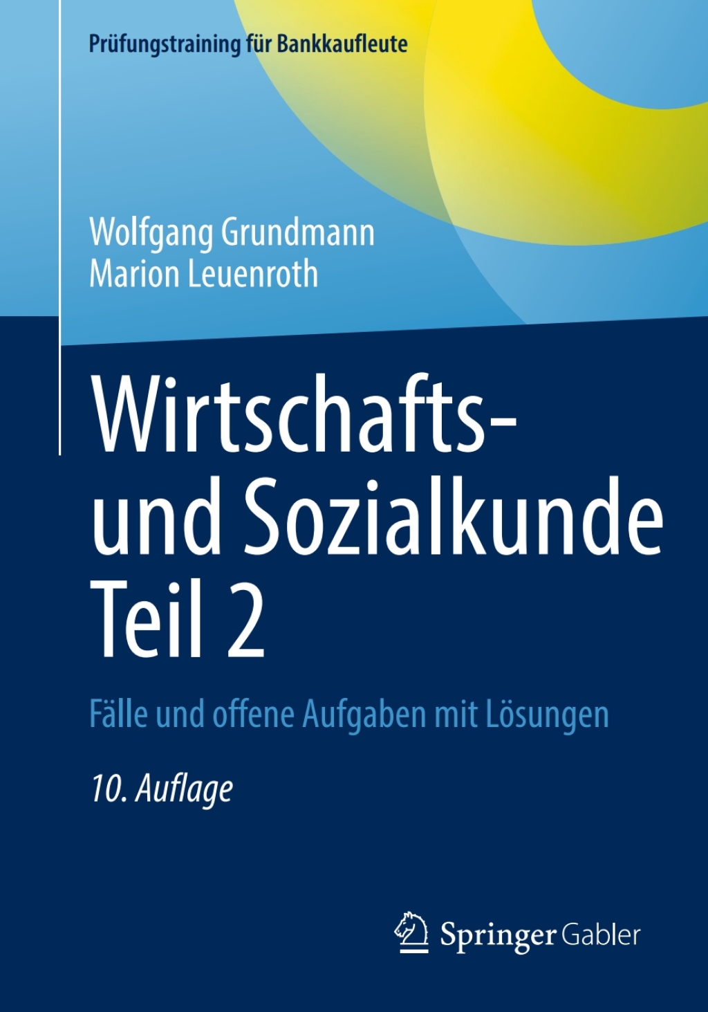 Wirtschafts- und Sozialkunde Teil 2 FÃ¤lle und offene Aufgaben mit LÃ¶sungen 10th Edition - (PDF/EPUB Version)