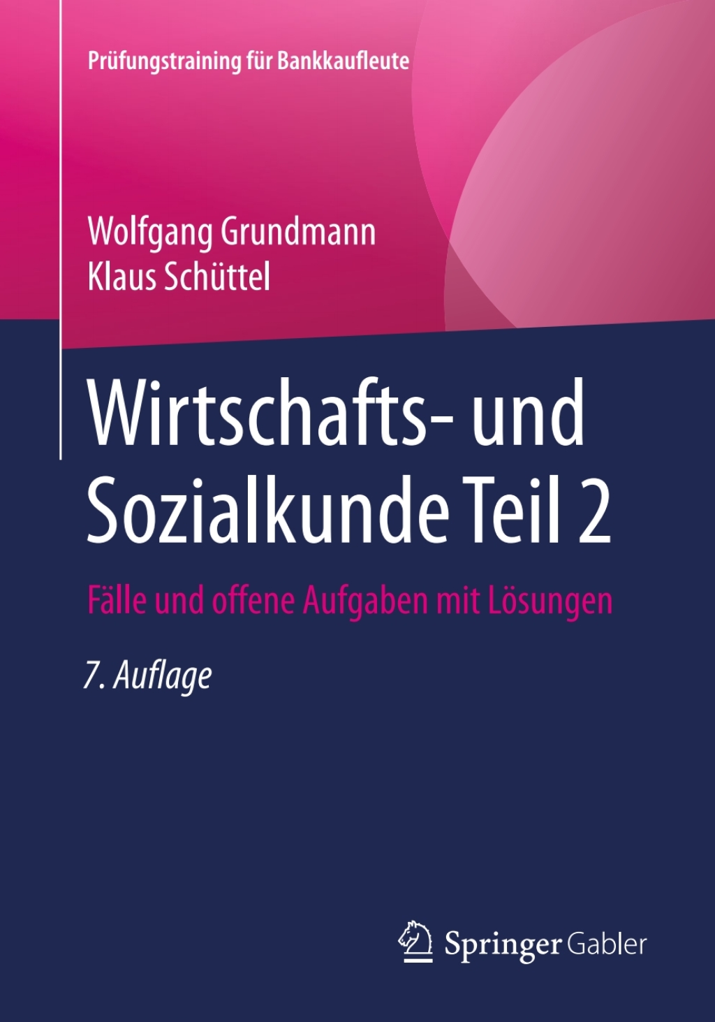 Wirtschafts- und Sozialkunde Teil 2 FÃ¤lle und offene Aufgaben mit LÃ¶sungen 7th Edition - (PDF/EPUB Version)