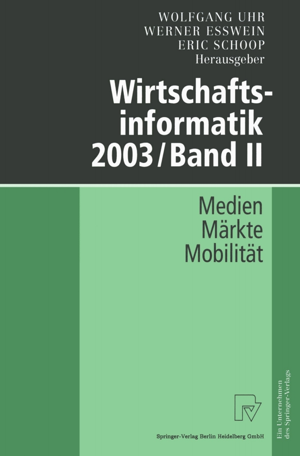 Wirtschaftsinformatik 2003/Band II Medien â€” MÃ¤rkte â€” MobilitÃ¤t 1st Edition â€“ PDF/EPUB Version Downloadable