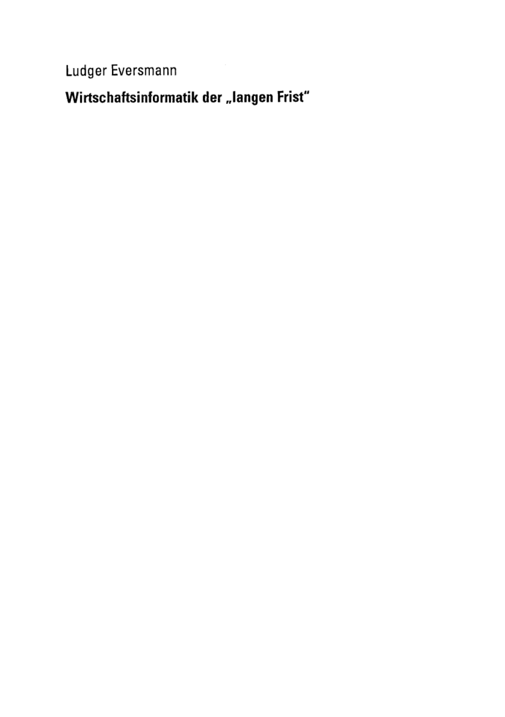 Wirtschaftsinformatik der â€žlangen Fristâ€œ Perspektiven fÃ¼r Menschen, Automaten und Arbeit in einer lebensdienlichen Ã–konomie  â€“ PDF/EPUB Version Downloadable