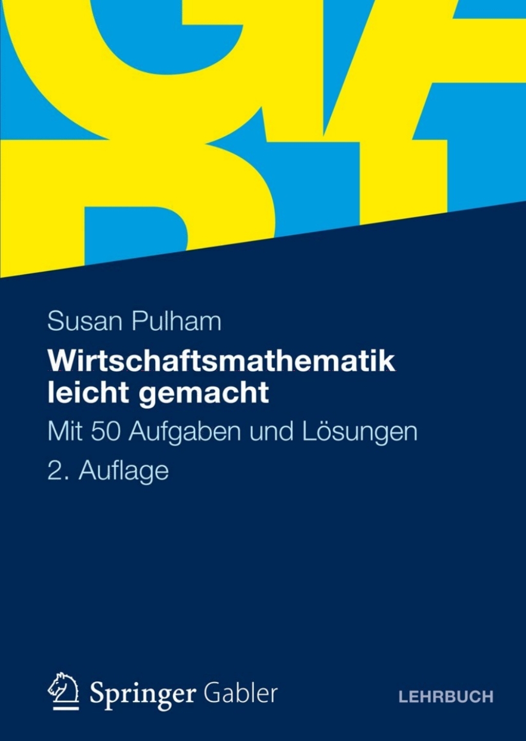 Wirtschaftsmathematik leicht gemacht Mit 50 Aufgaben und LÃ¶sungen 2nd Edition - (PDF/EPUB Version)