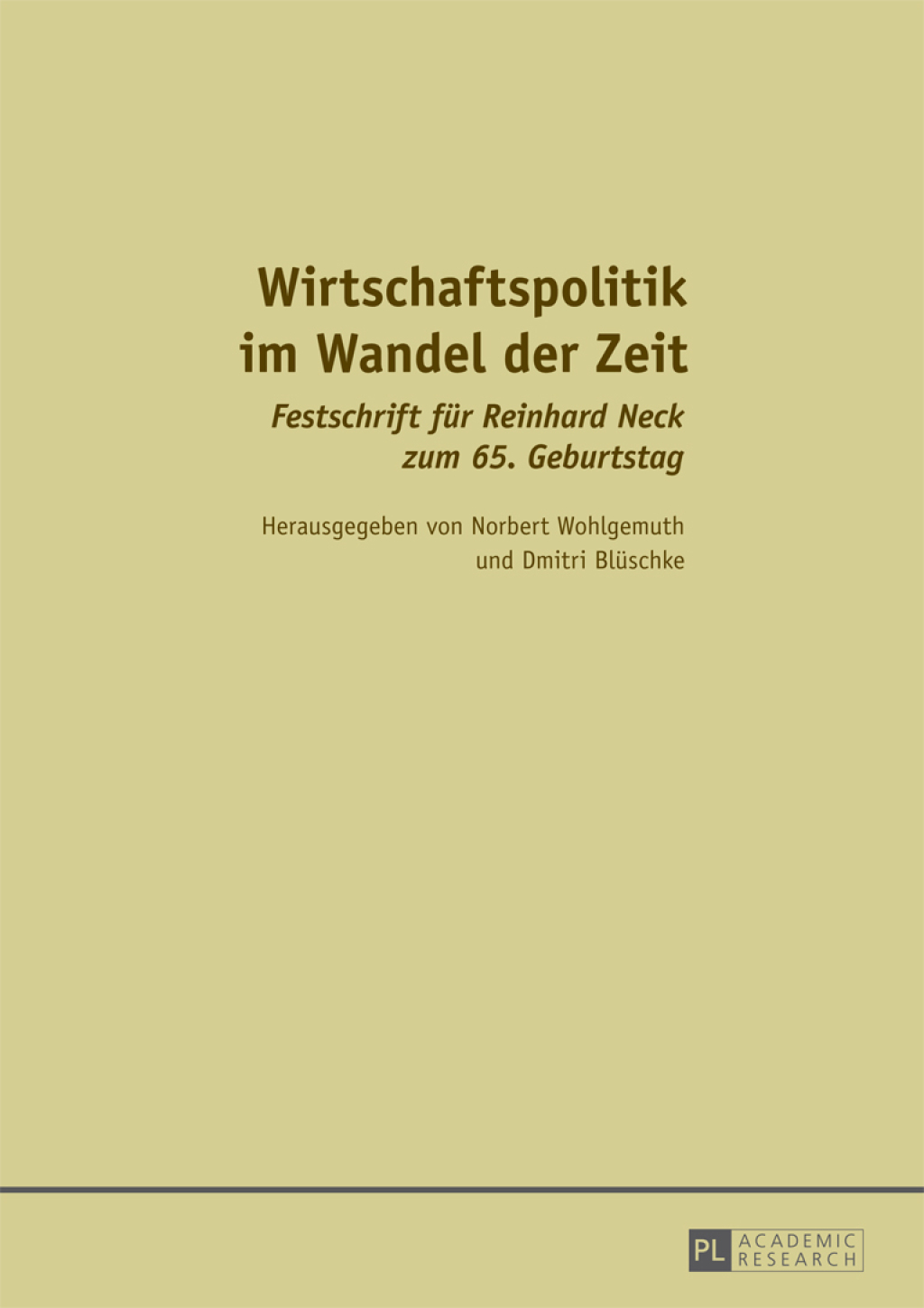 Wirtschaftspolitik im Wandel der Zeit Festschrift fuer Reinhard Neck zum 65. Geburtstag 1st Edition â€“ PDF/EPUB Version Downloadable