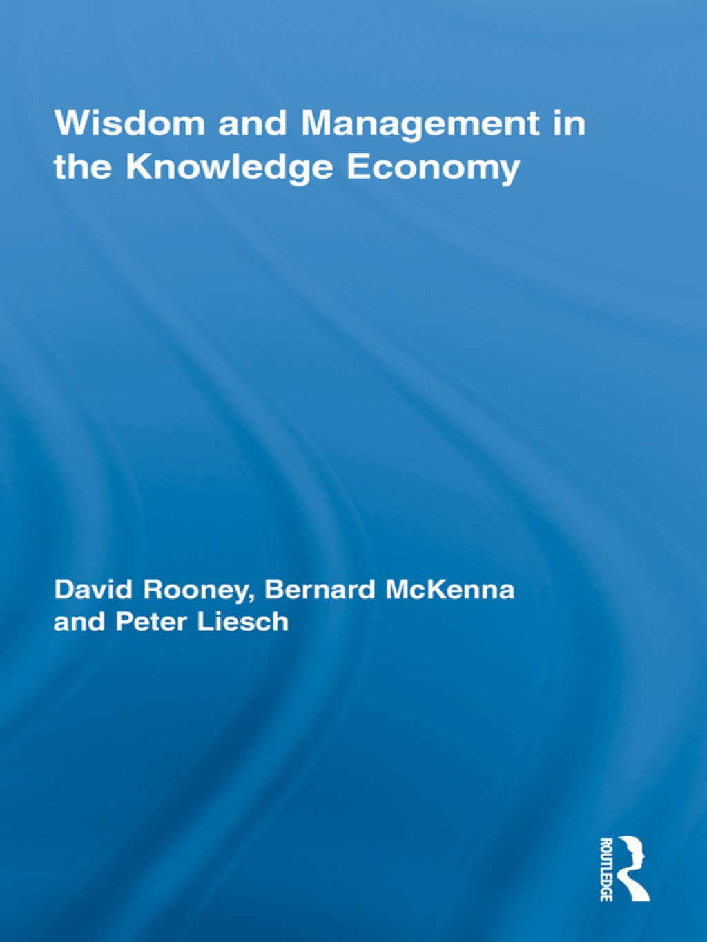 Wisdom and Management in the Knowledge Economy 1st Edition â€“ PDF/EPUB Version Downloadable