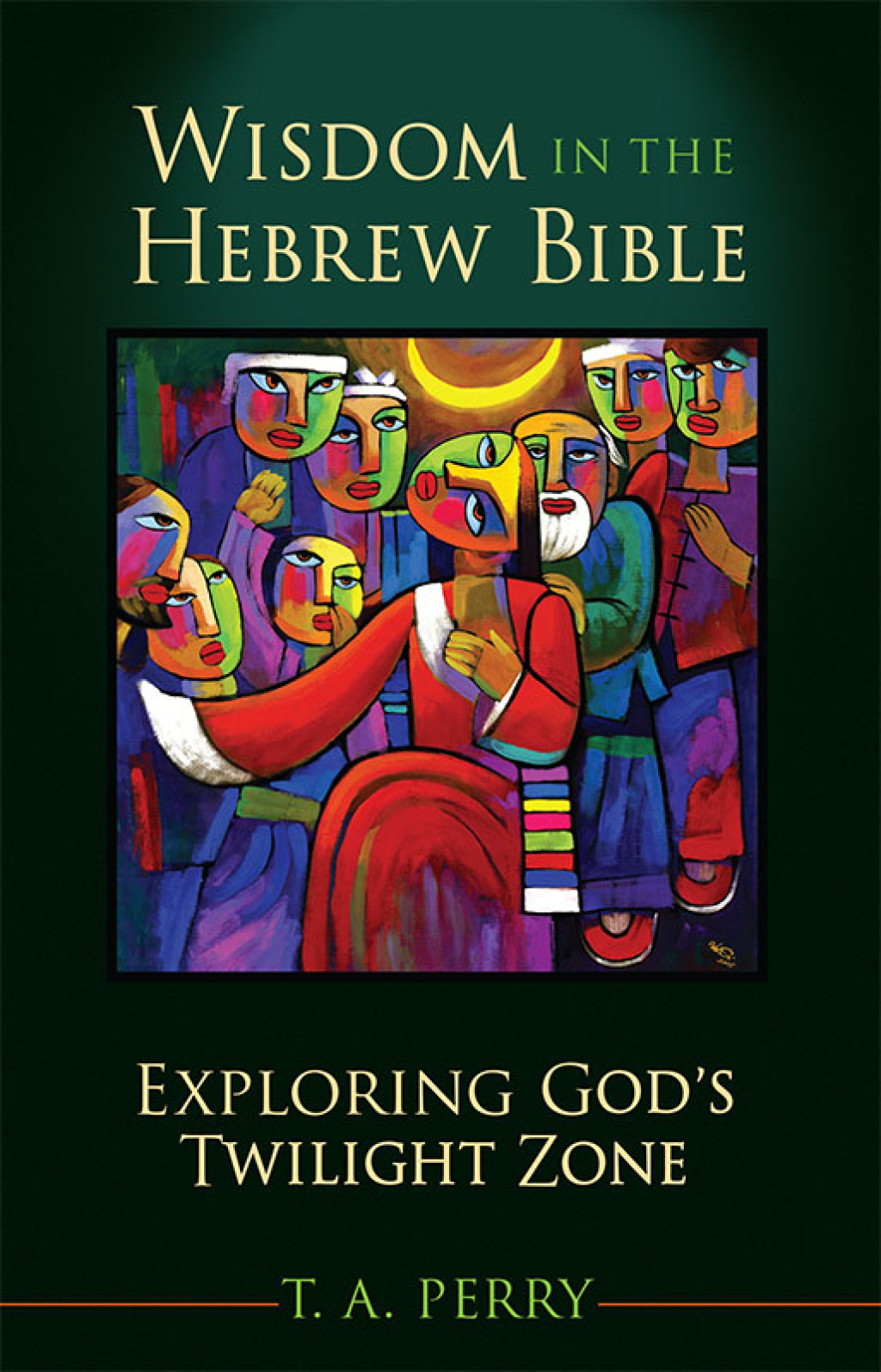 Wisdom in the Hebrew Bible Exploring God's Twilight Zone  â€“ PDF/EPUB Version Downloadable