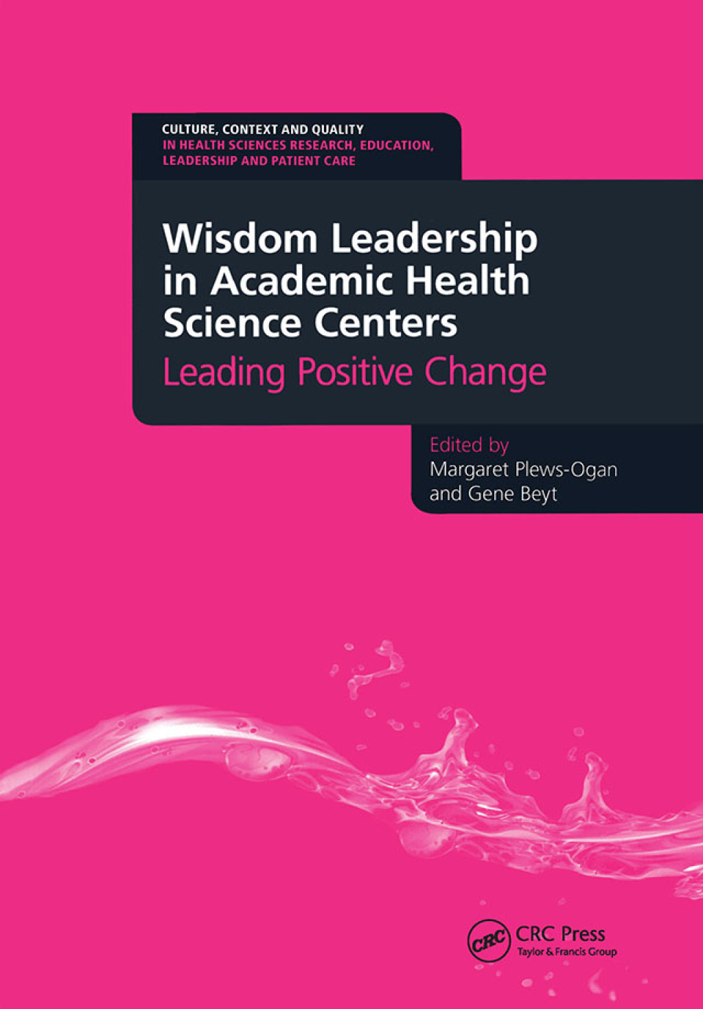 Wisdom Leadership in Academic Health Science Centers Leading Positive Change 1st Edition â€“ PDF/EPUB Version Downloadable