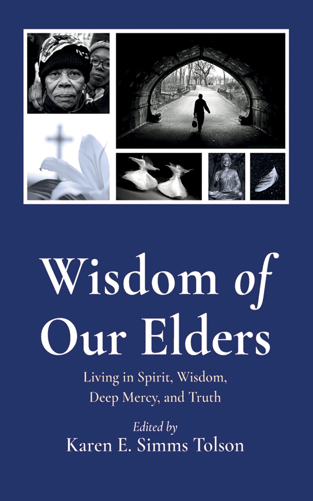 Wisdom of Our Elders Living in Spirit, Wisdom, Deep Mercy, and Truth  â€“ PDF/EPUB Version Downloadable