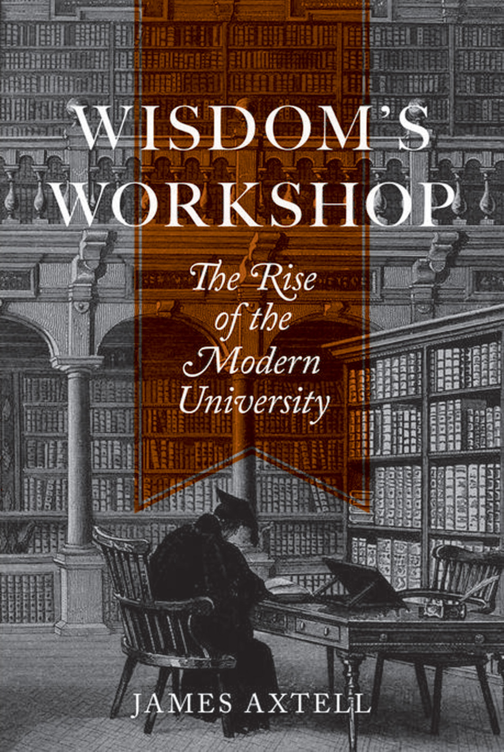 Wisdom's Workshop The Rise of the Modern University - (PDF/EPUB Version)