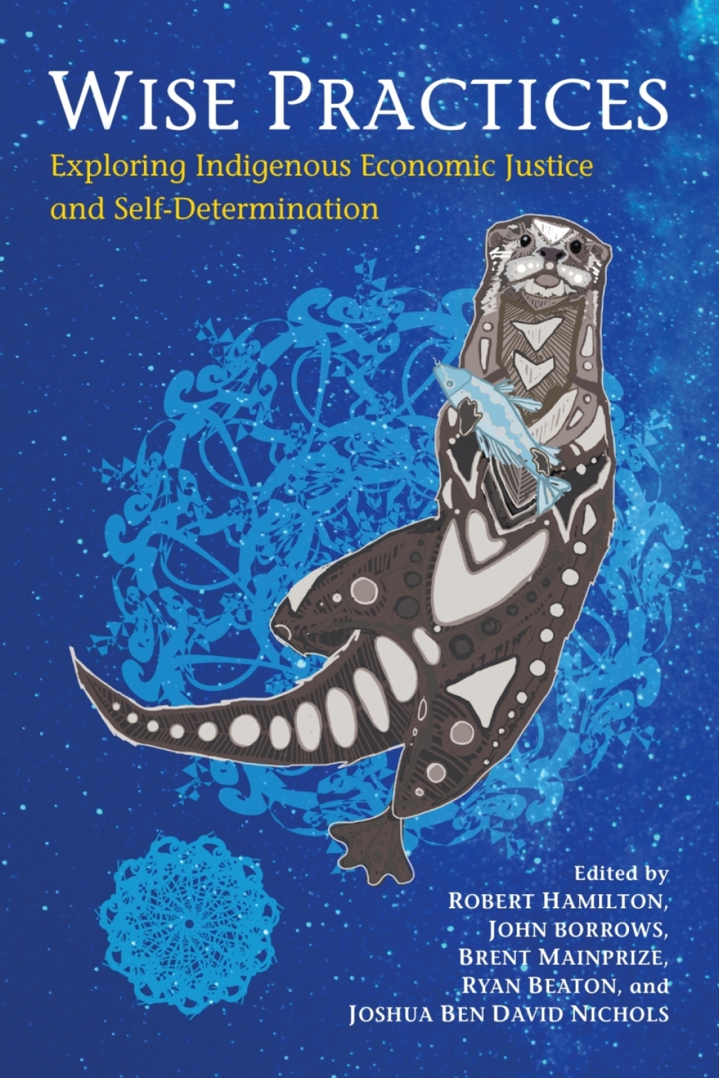Wise Practices Exploring Indigenous Economic Justice and Self-Determination 1st Edition â€“ PDF/EPUB Version Downloadable
