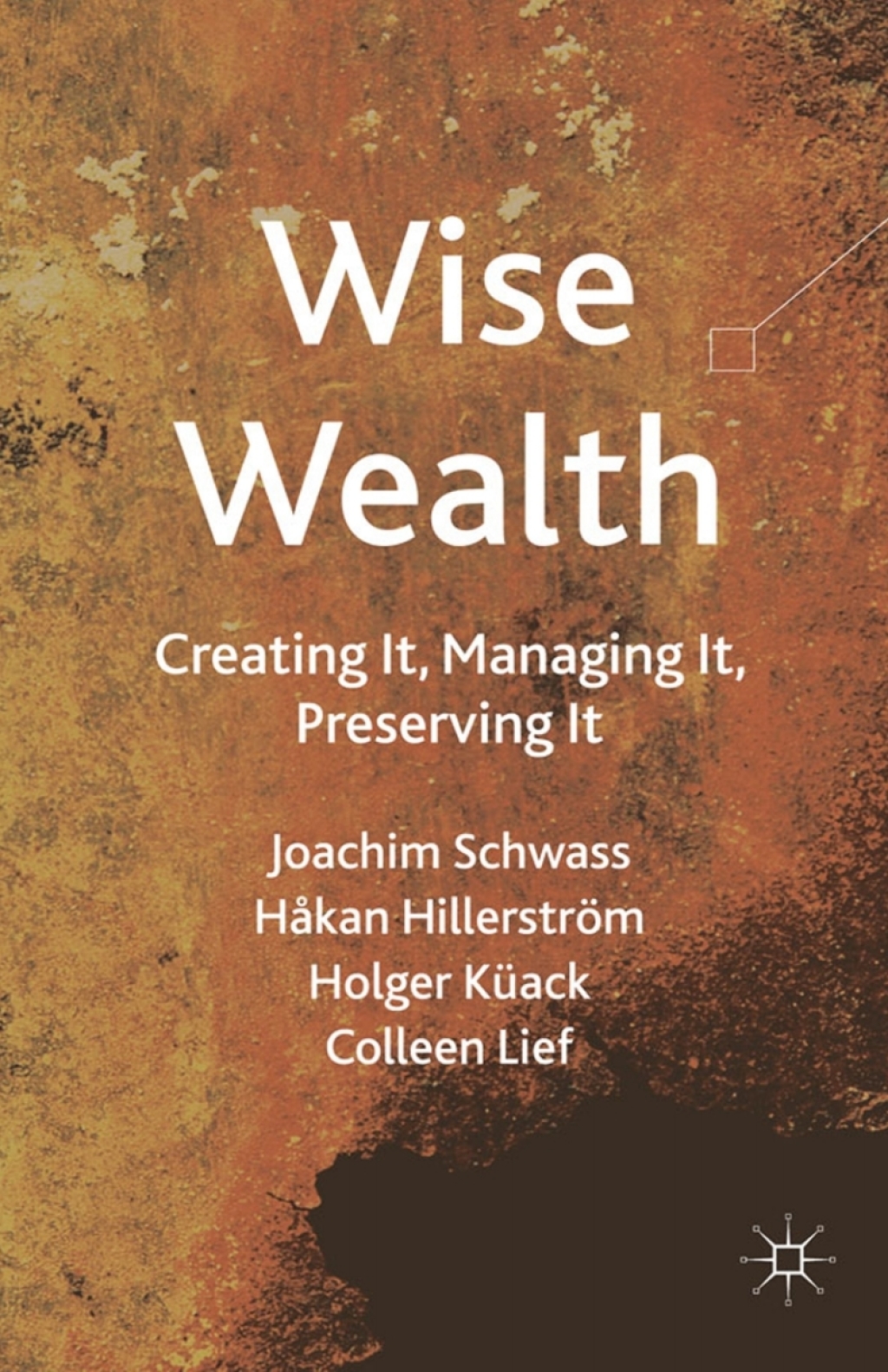 Wise Wealth Creating It, Managing It, Preserving It  â€“ PDF/EPUB Version Downloadable