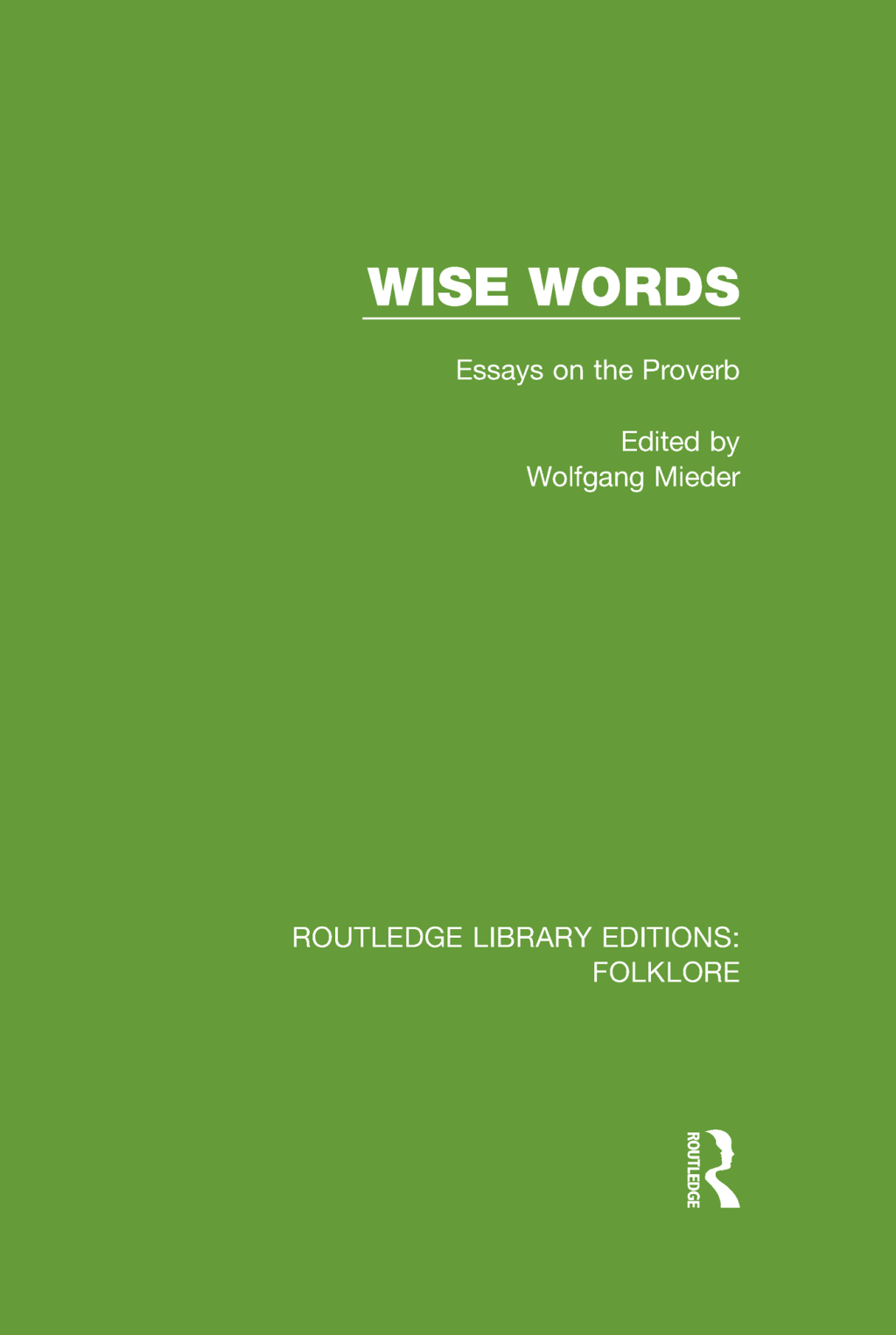 Wise Words (RLE Folklore) Essays on the Proverb 1st Edition â€“ PDF/EPUB Version Downloadable