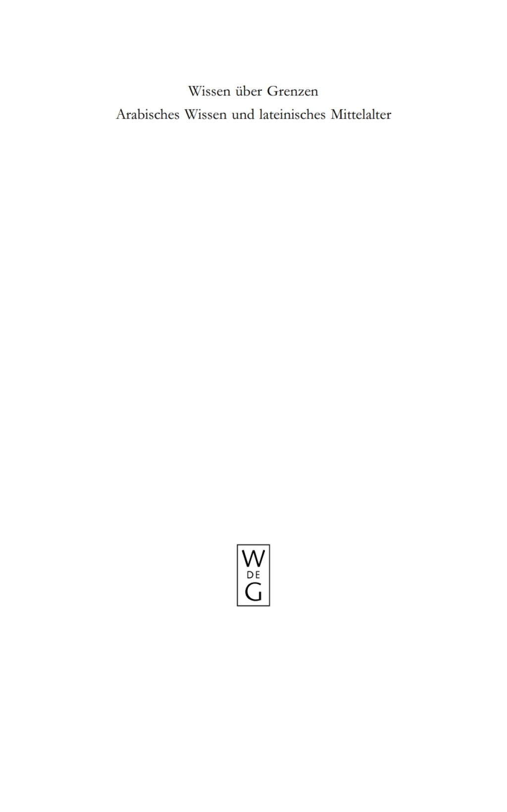 Wissen Ã¼ber Grenzen Arabisches Wissen und lateinisches Mittelalter 1st Edition â€“ PDF/EPUB Version Downloadable