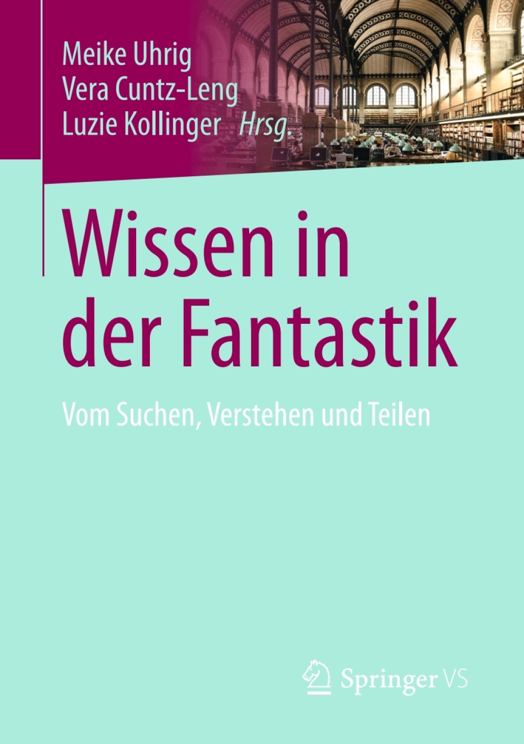 Wissen in der Fantastik Vom Suchen, Verstehen und Teilen  â€“ PDF/EPUB Version Downloadable