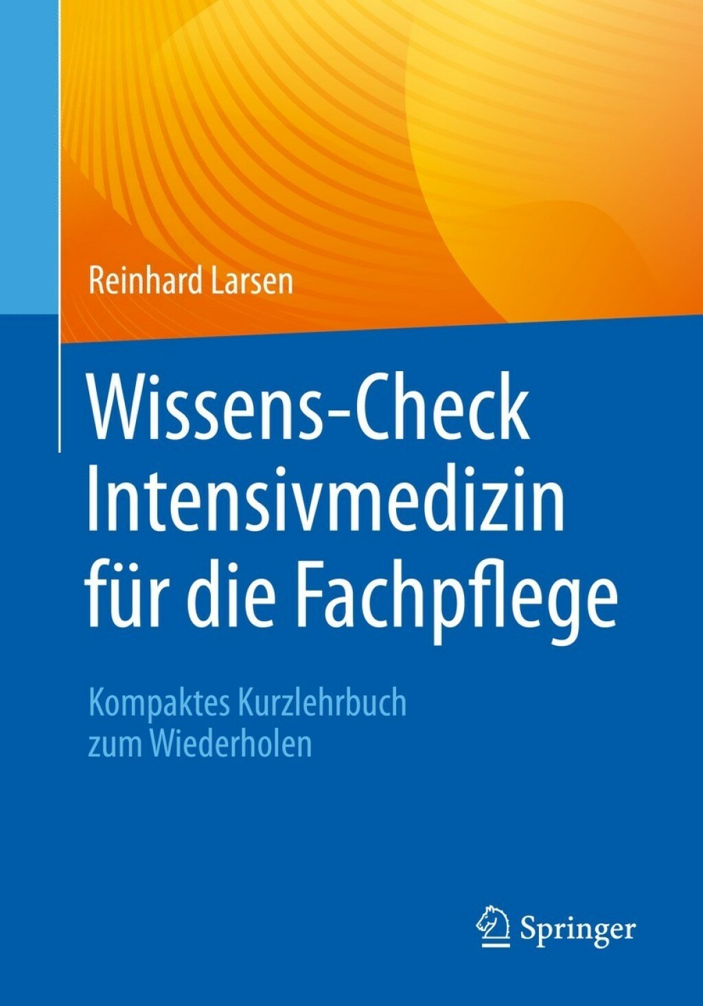 Wissens-Check Intensivmedizin fÃ¼r die Fachpflege Kompaktes Kurzlehrbuch zum Wiederholen - (PDF/EPUB Version)