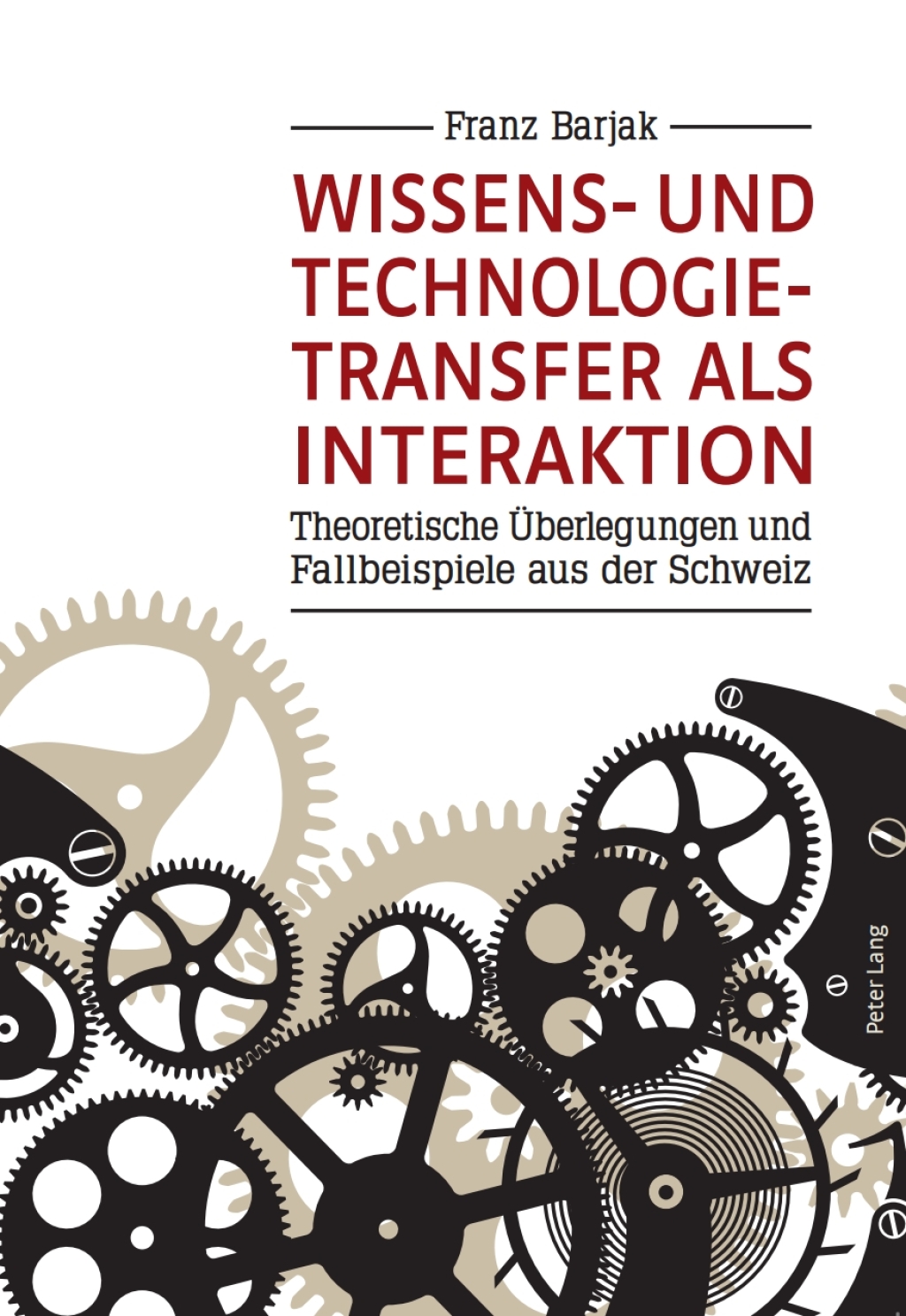 Wissens- und Technologietransfer als Interaktion Theoretische Ãœberlegungen und Fallbeispiele aus der Schweiz 1st Edition â€“ PDF/EPUB Version Downloadable