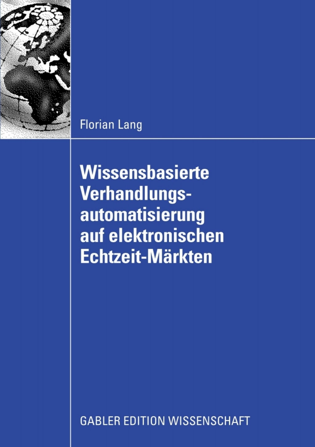 Wissensbasierte Verhandlungsautomatisierung auf elektronischen Echtzeit-MÃ¤rkten  â€“ PDF/EPUB Version Downloadable