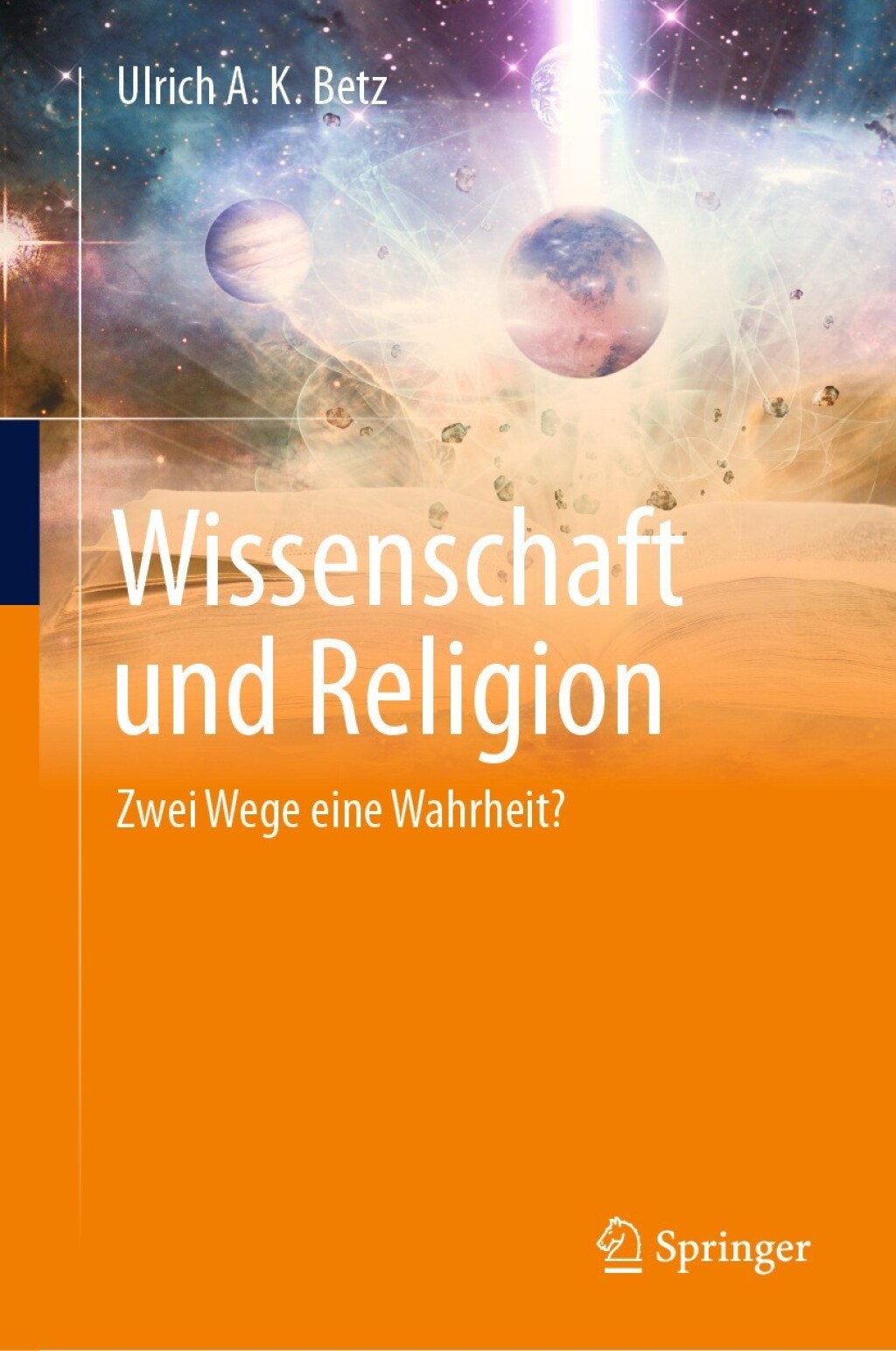 Wissenschaft und Religion Zwei Wege eine Wahrheit?  â€“ PDF/EPUB Version Downloadable