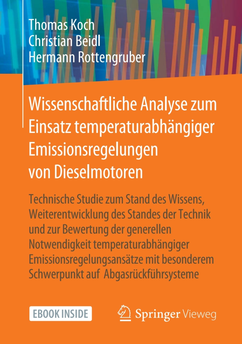 Wissenschaftliche Analyse zum Einsatz temperaturabhÃ¤ngiger Emissionsregelungen von Dieselmotoren Technische Studie zum Stand des Wissens, Weiterentwicklung des Standes der Technik und zur Bewertung der generellen Notwendigkeit temperaturabhÃ¤ngiger EmissionsregelungsansÃ¤tze mit besonderem Schwerpunkt auf AbgasrÃ¼ckfÃ¼hrsysteme  â€“ PDF/EPUB Version Downloadable
