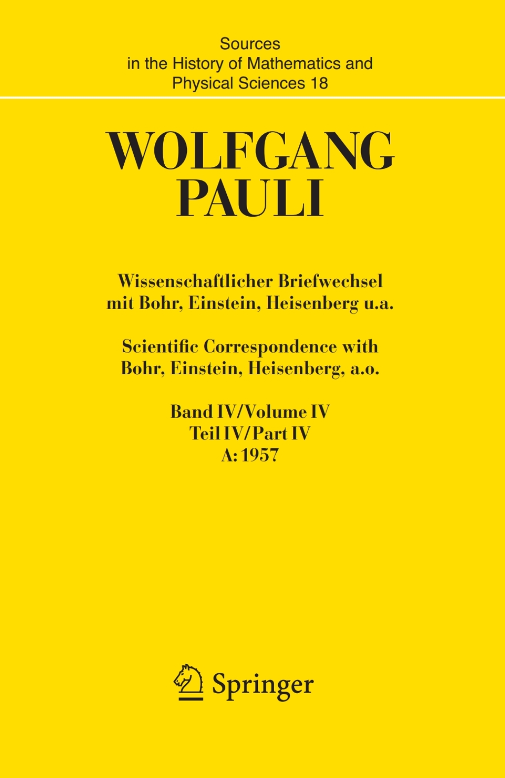 Wissenschaftlicher Briefwechsel mit Bohr, Einstein, Heisenberg u.a. / Scientific Correspondence with Bohr, Einstein, Heisenberg a.o. Band/Volume IV Teil/Part IV: 1957-1958  â€“ PDF/EPUB Version Downloadable