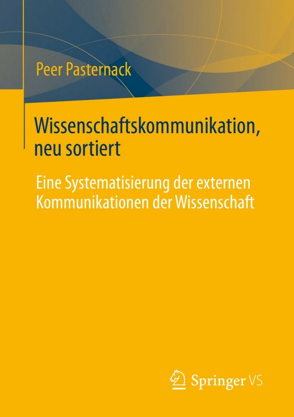 Wissenschaftskommunikation, neu sortiert Eine Systematisierung der externen Kommunikationen der Wissenschaft  â€“ PDF/EPUB Version Downloadable