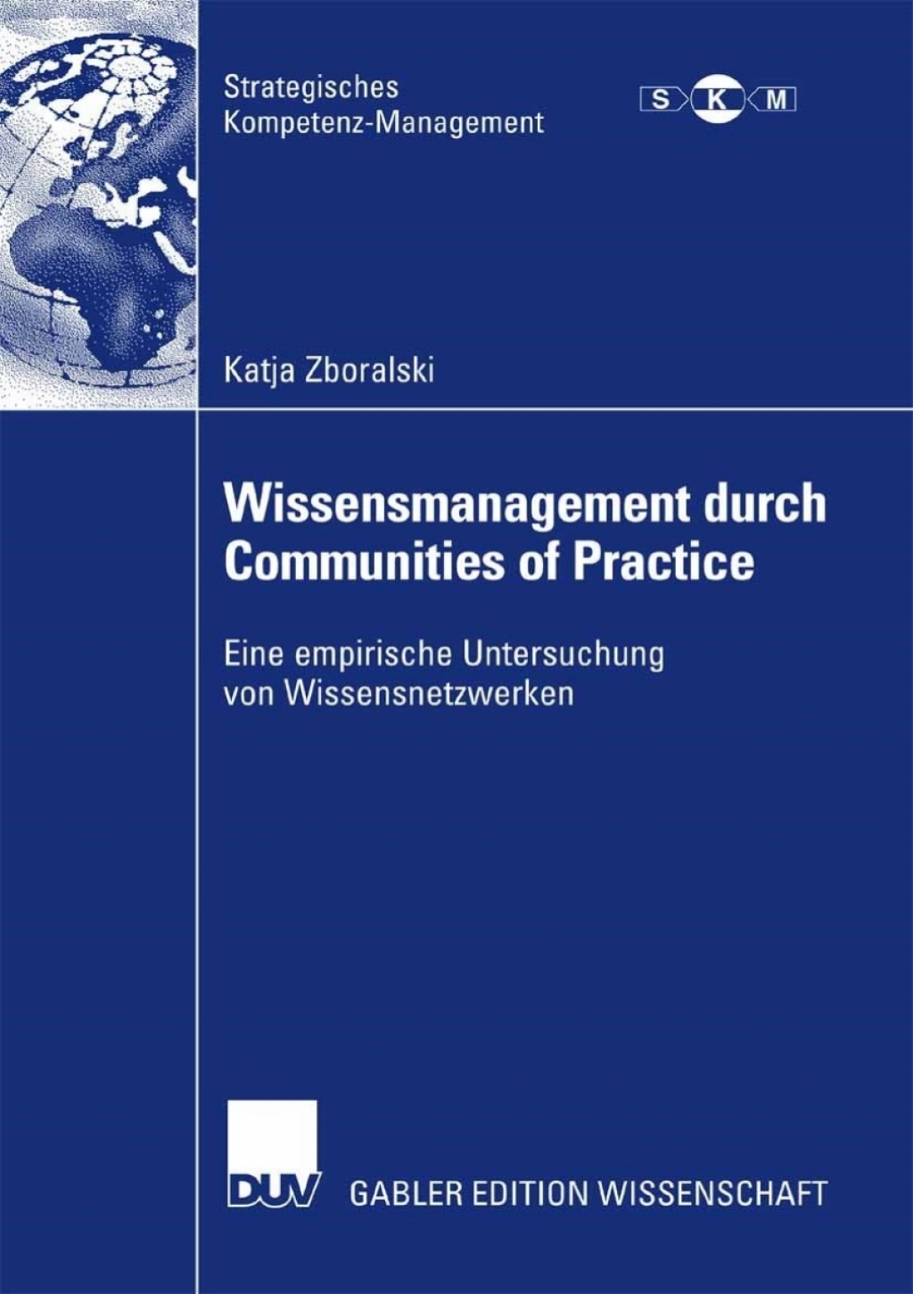 Wissensmanagement durch Communities of Practice Eine empirische Untersuchung von Wissensnetzwerken  â€“ PDF/EPUB Version Downloadable