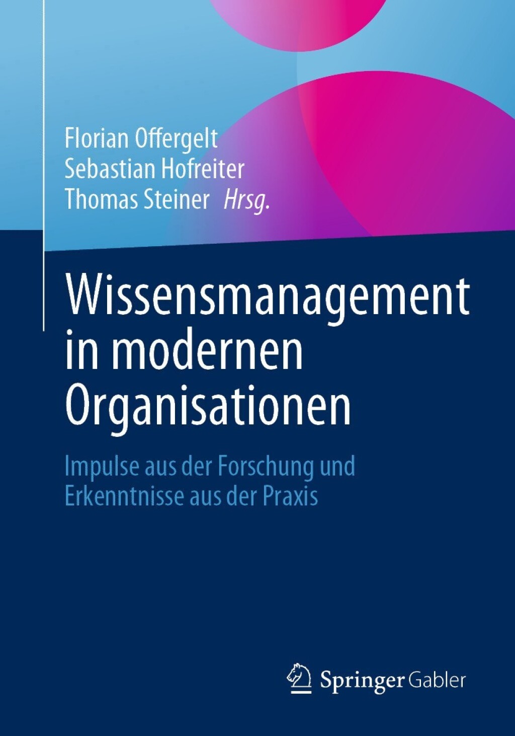 Wissensmanagement in modernen Organisationen Impulse aus der Forschung und Erkenntnisse aus der Praxis - (PDF/EPUB Version)
