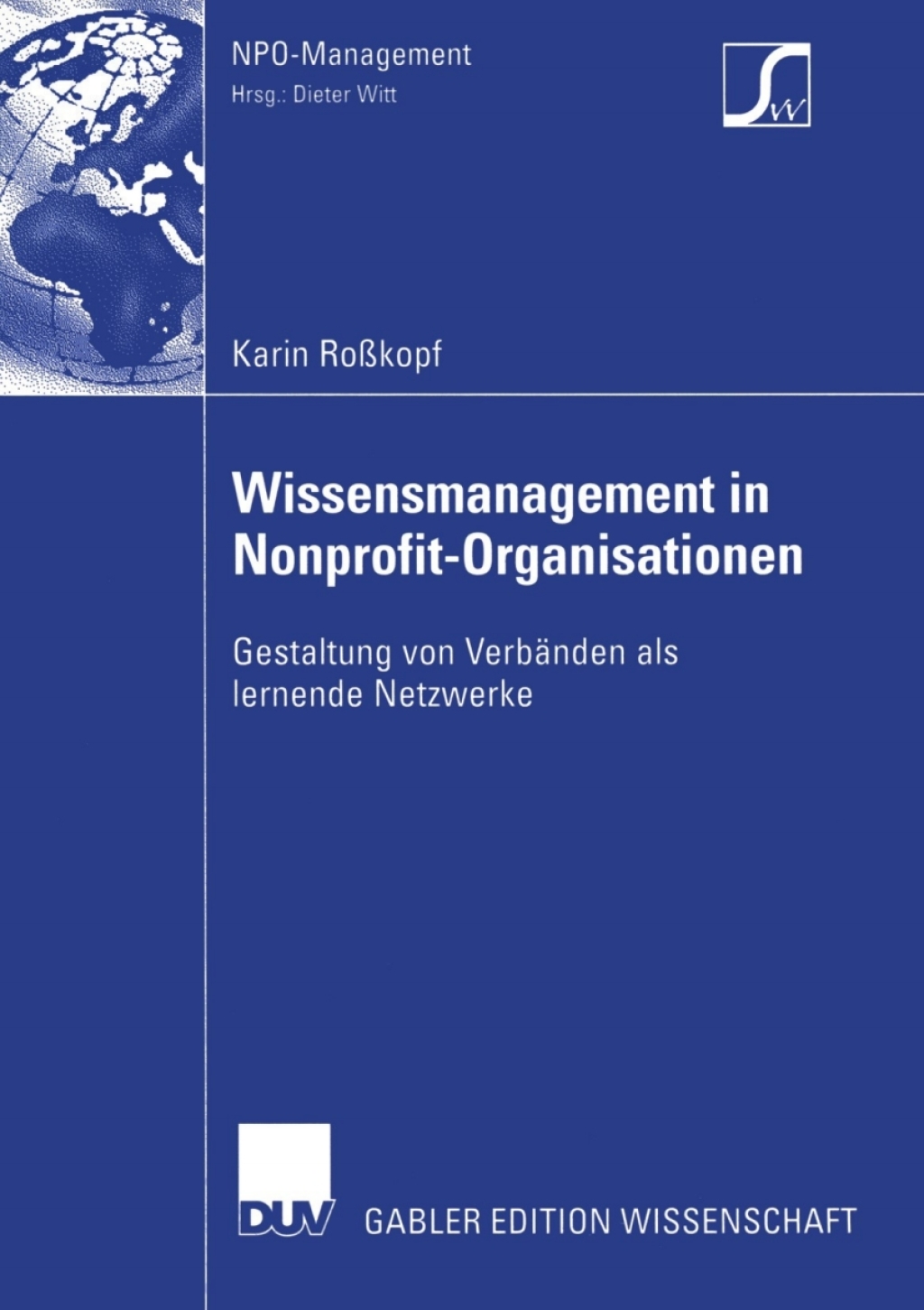 Wissensmanagement in Nonprofit-Organisationen Gestaltung von VerbÃ¤nden als lernende Netzwerke  â€“ PDF/EPUB Version Downloadable