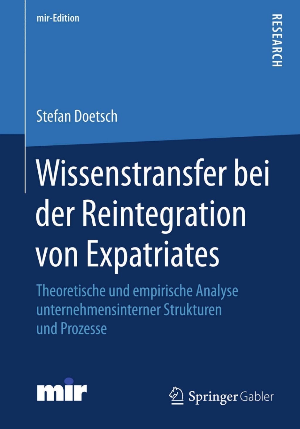 Wissenstransfer bei der Reintegration von Expatriates Theoretische und empirische Analyse unternehmensinterner Strukturen und Prozesse  â€“ PDF/EPUB Version Downloadable