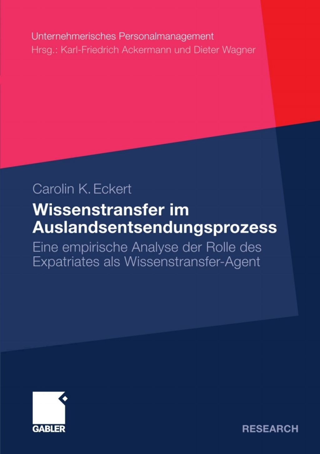 Wissenstransfer im Auslandsentsendungsprozess Eine empirische Analyse der Rolle des Expatriates als Wissenstransfer-Agent  â€“ PDF/EPUB Version Downloadable